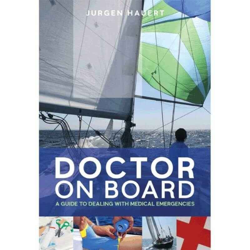 Doctor On Board A Guide to Dealing with Medical Emergencies Jurgen Hauert