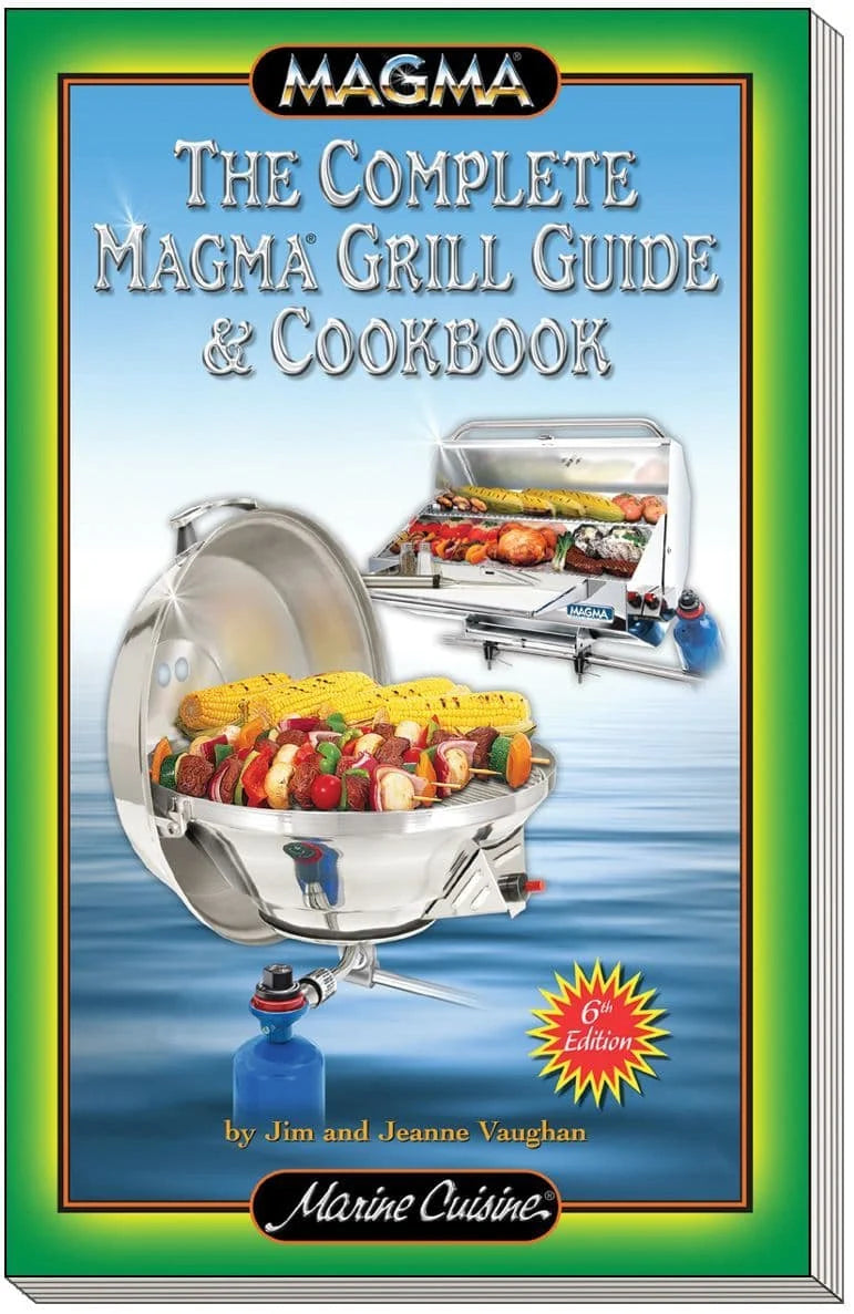 Complete Magma Grill Guide and Cookbook